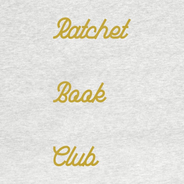 Ratchet Book Club Logo Shirt by Single_Simulcast